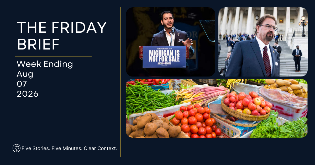 This week’s Friday Brief goes beyond the headlines to explain Michigan’s Senate primary, the debate over socialism and Medicare for All, a federal-state water dispute, Strait of Hormuz negotiations, congressional ethics and a little hope from America’s farmers markets.